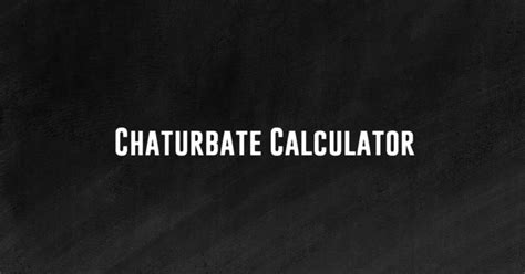 Chaturbate Calculator